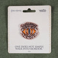 One Does Not Simply Walk Into Mordor™ Pin